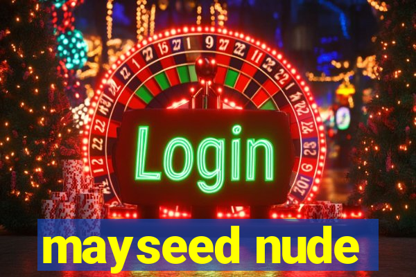mayseed nude